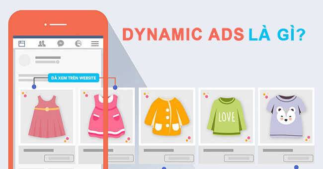 Dynamic Ads là Gì? Hướng dẫn chạy Dynamic Ads Facebook